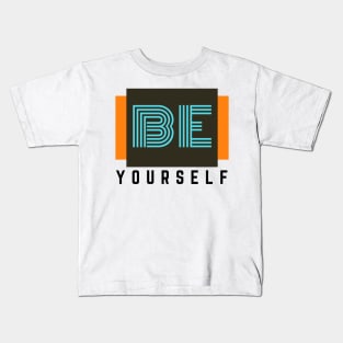 Be Yourself Kids T-Shirt